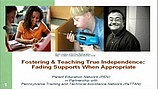 Video for Fostering and Teaching True Independence Fading Supports When Appropriate
